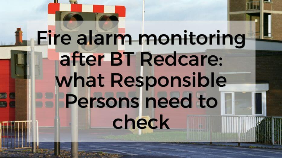 FirealarmmonitoringafterBTRedcarewhatResponsiblePersonsneedtocheck.jpg